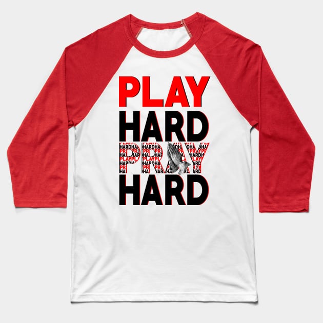 PLAY HARD PRAY HARD Baseball T-Shirt by Golden Wolf Graphics